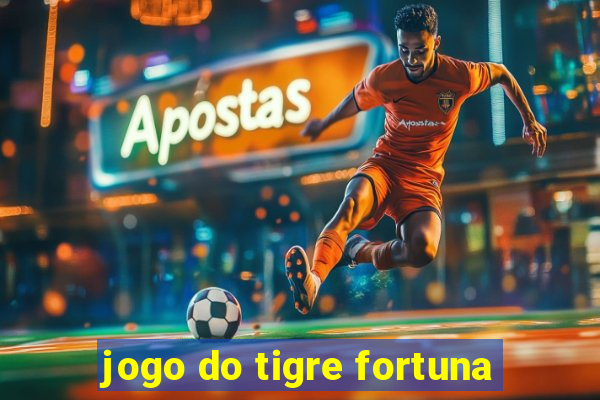 jogo do tigre fortuna