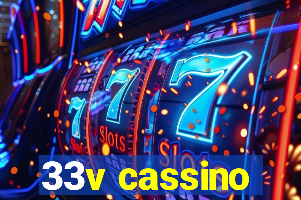 33v cassino