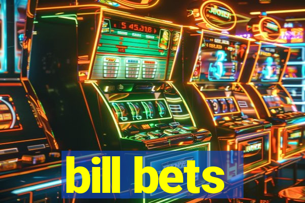 bill bets