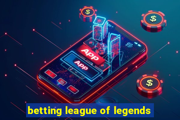 betting league of legends