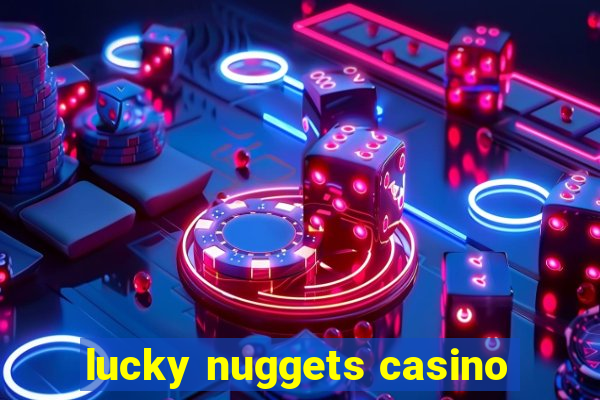 lucky nuggets casino