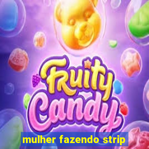 mulher fazendo strip