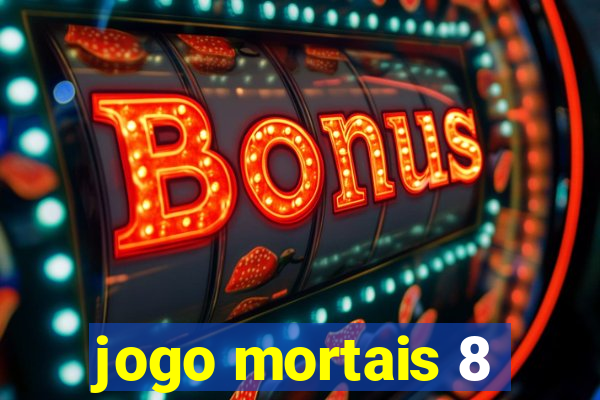 jogo mortais 8