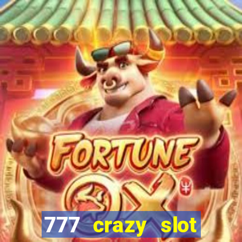 777 crazy slot online login