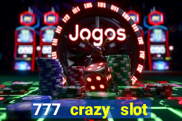 777 crazy slot online login