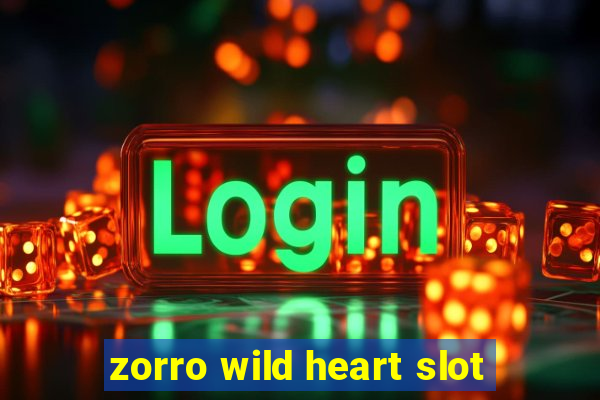 zorro wild heart slot