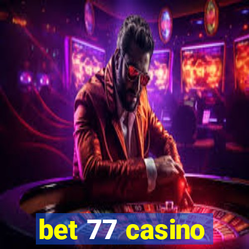 bet 77 casino