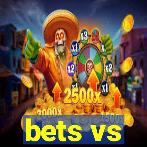 bets vs