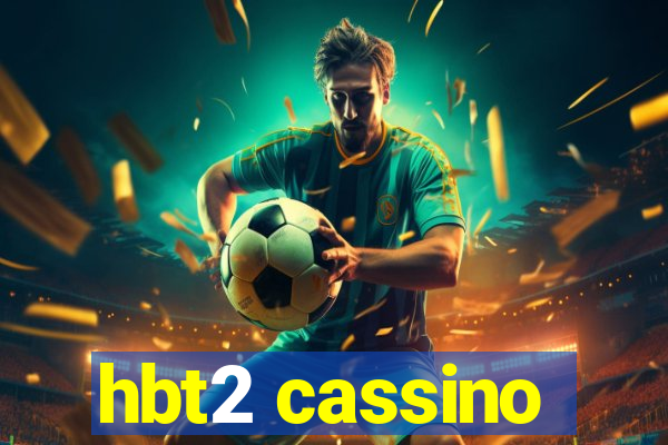 hbt2 cassino