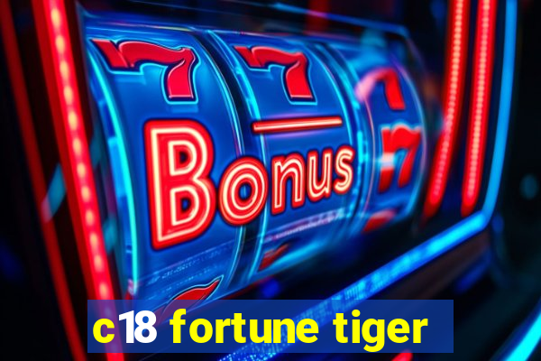 c18 fortune tiger