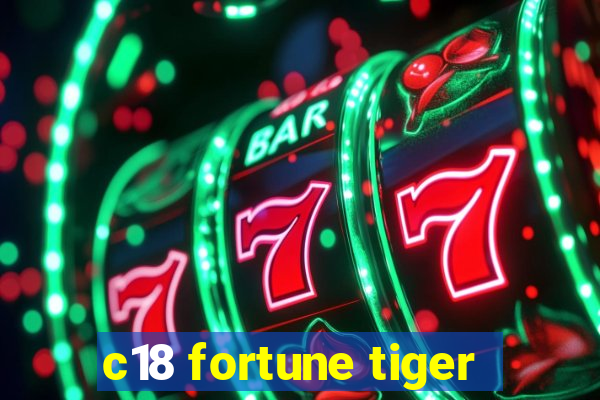 c18 fortune tiger