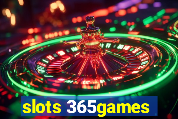 slots 365games