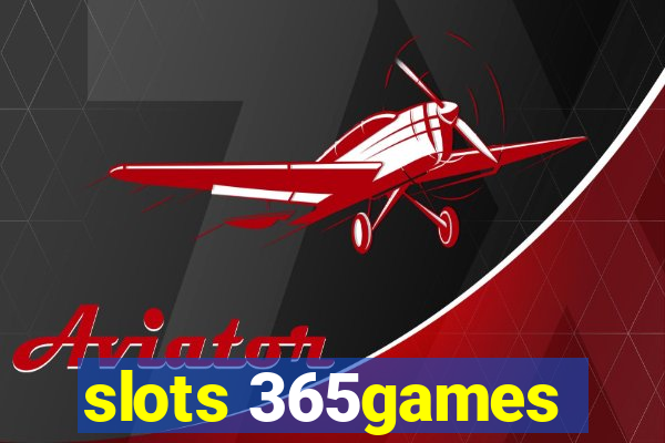 slots 365games