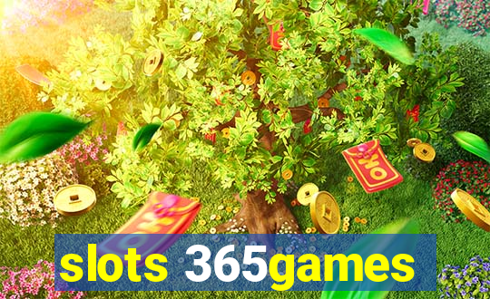 slots 365games