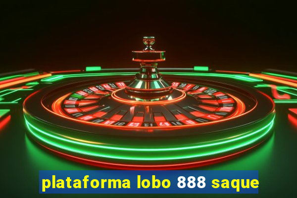 plataforma lobo 888 saque