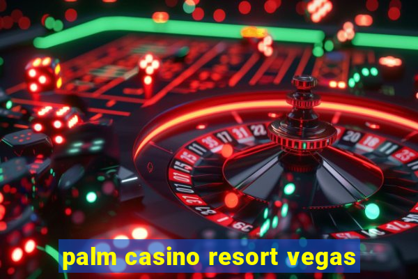 palm casino resort vegas