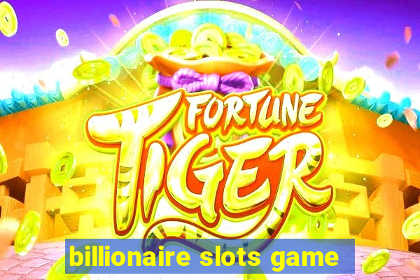 billionaire slots game