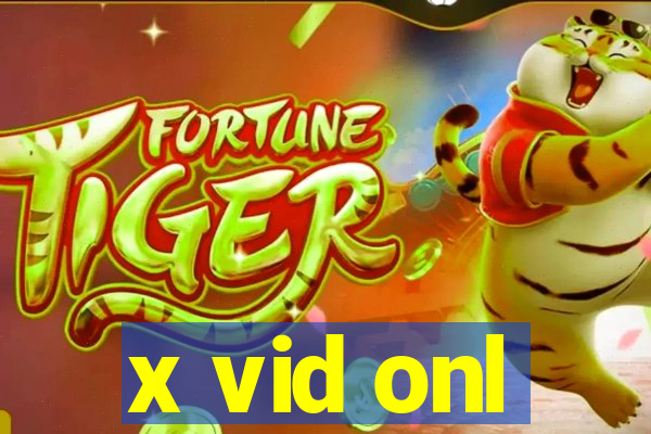 x vid onl