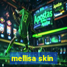 mellisa skin