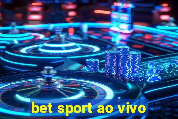 bet sport ao vivo