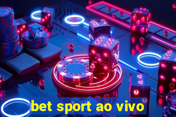 bet sport ao vivo