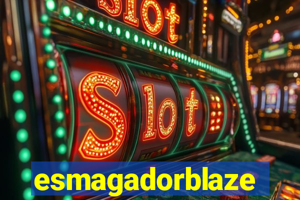 esmagadorblaze