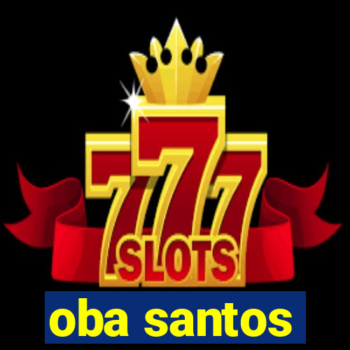 oba santos