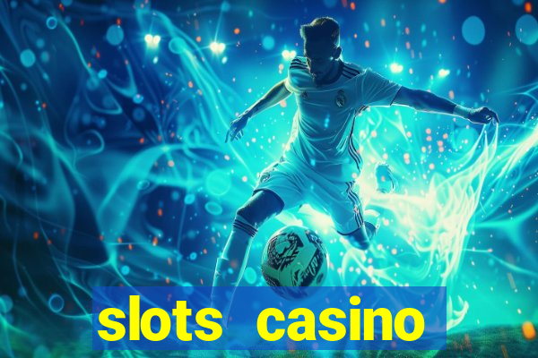 slots casino dinheiro real