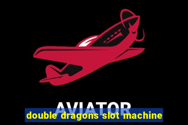 double dragons slot machine