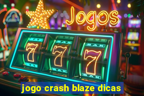 jogo crash blaze dicas