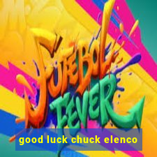 good luck chuck elenco