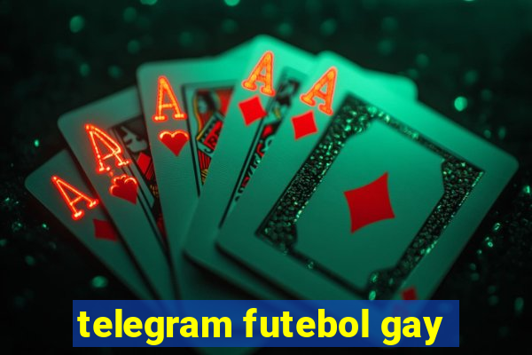 telegram futebol gay