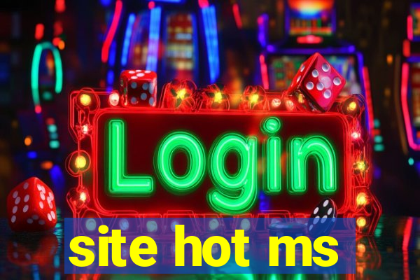 site hot ms