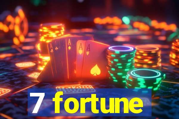 7 fortune