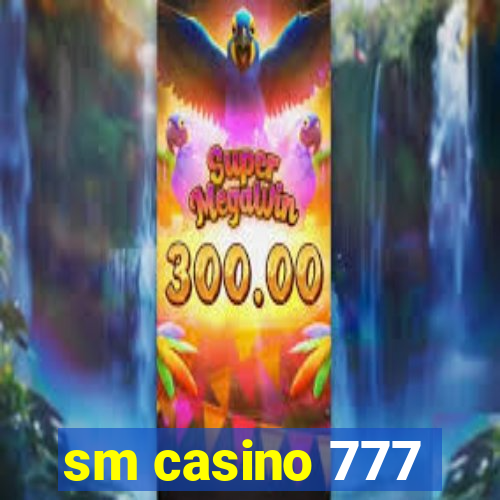 sm casino 777