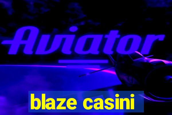 blaze casini