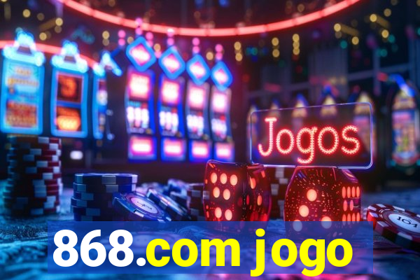 868.com jogo