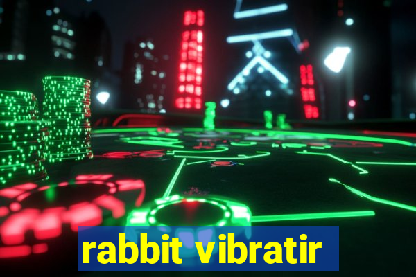 rabbit vibratir