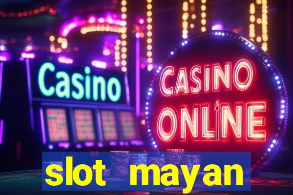 slot  mayan