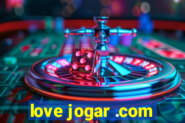 love jogar .com