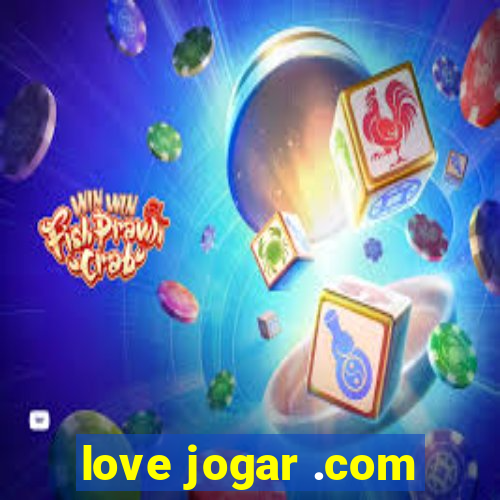 love jogar .com