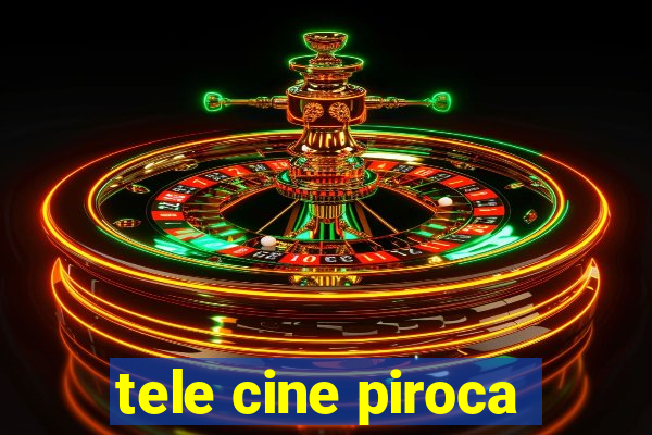 tele cine piroca