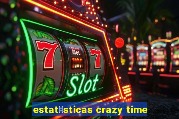 estat铆sticas crazy time