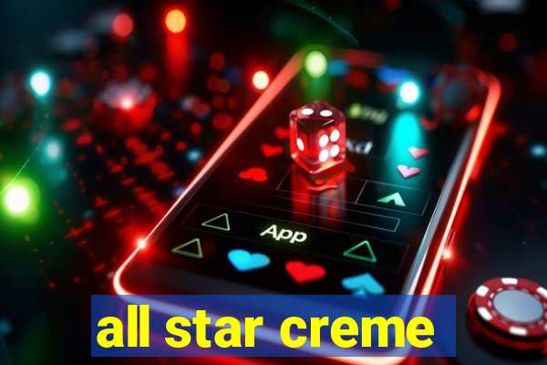 all star creme