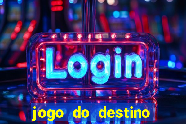 jogo do destino onde assistir