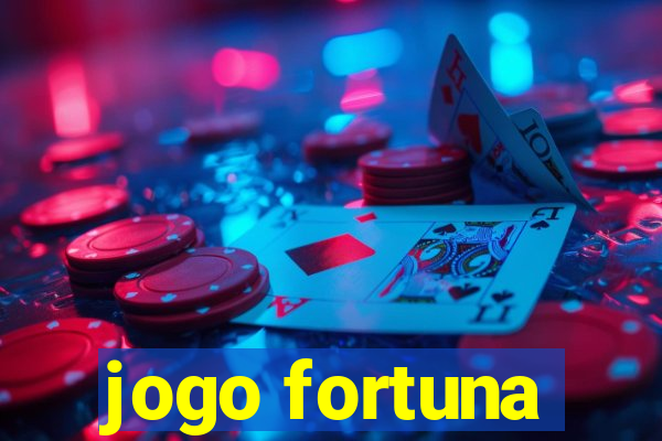 jogo fortuna