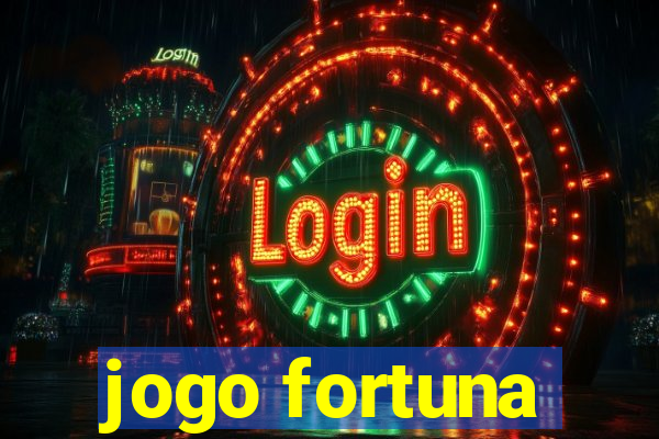 jogo fortuna