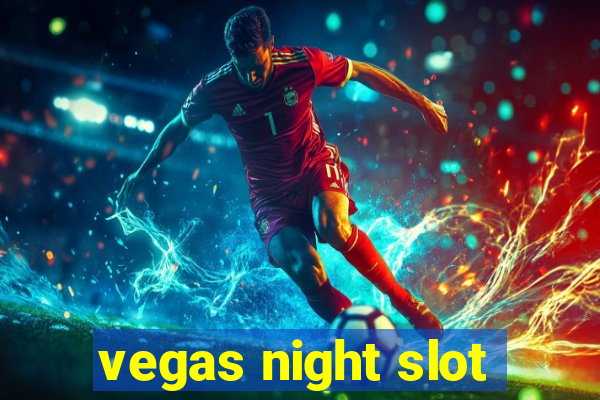 vegas night slot