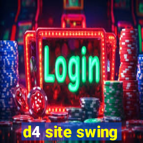 d4 site swing