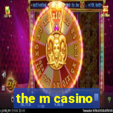 the m casino